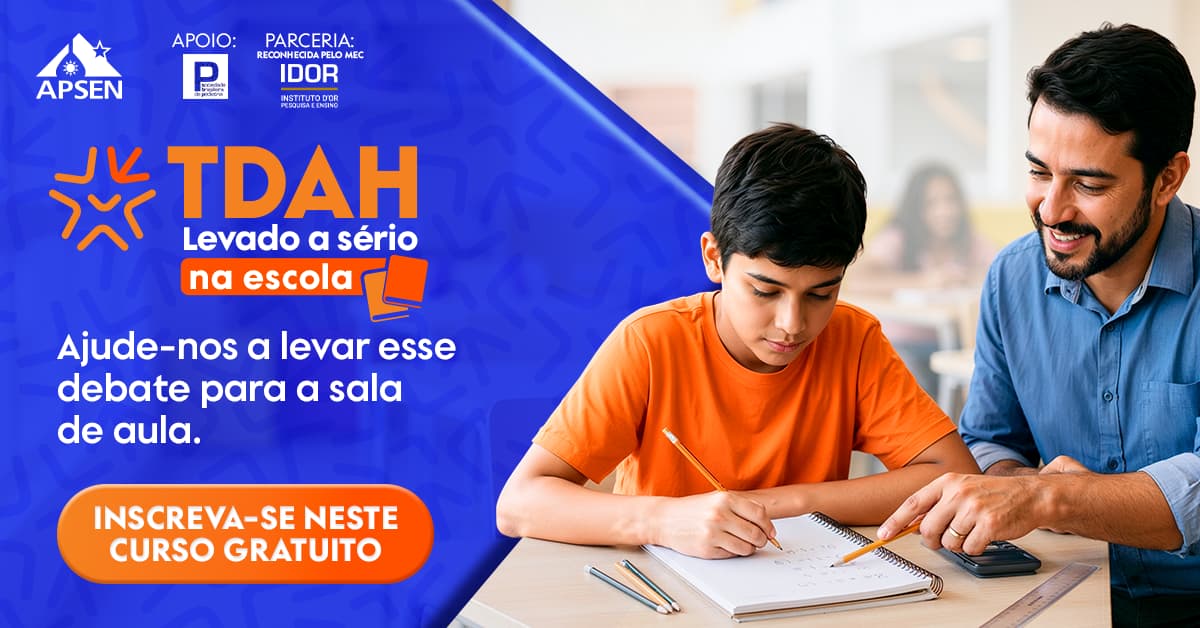 TDAH levado a sério na escola. Ajude-nos a levar esse debate para a sala de aula. Inscreva-se neste curso gratuito.