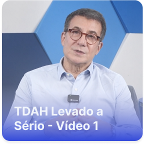 TDAH Levado a Sério - Vídeo 1